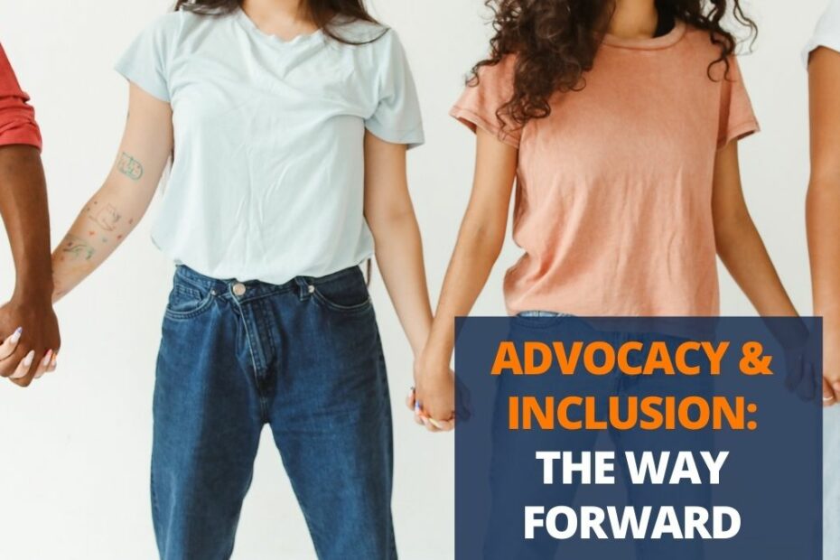 advocacy and inclusion is the way forward